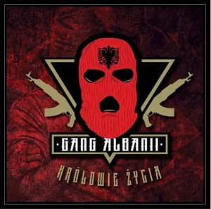 GANG ALBANII - KRÓLOWIE ŻYCIA