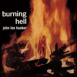 HOOKER, JOHN LEE - BURNING HELL (ACOUSTIC SOUNDS)