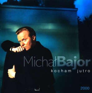 BAJOR, MICHAL - KOCHAM JUTRO