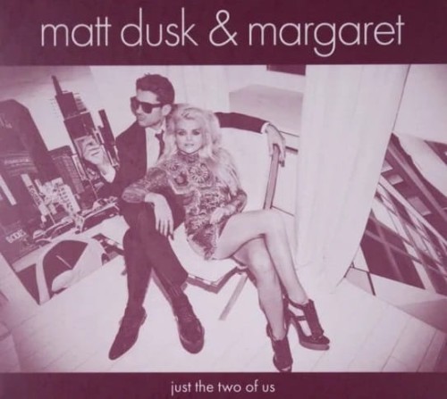 Matt Dusk & Margaret_Just The Two Of Us.jpg