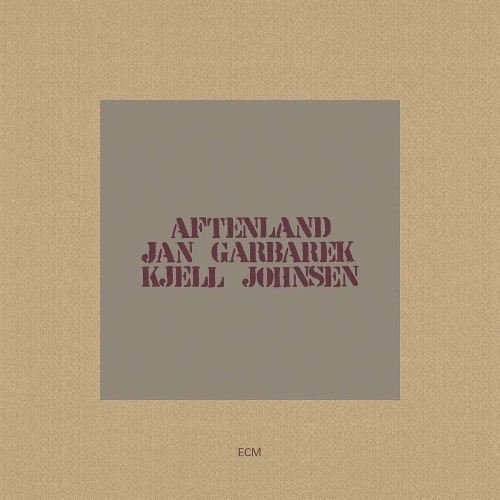 Jan Garbarek & Kjell Johnsen_Aftenland (Touchstones).jpg