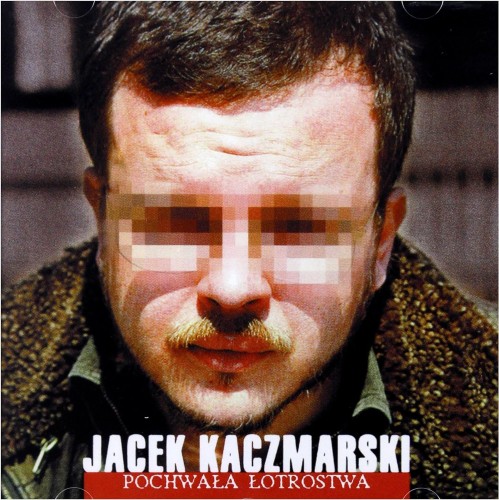 jacek kaczmarski_pochwała łotrostwa.jpg