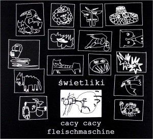 ŚWIETLIKI - CACY CACY FLESCHMASCHINE (REEDYCJA)