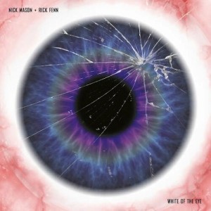 MASON, NICK AND RICK FENN - WHITE OF THE EYE