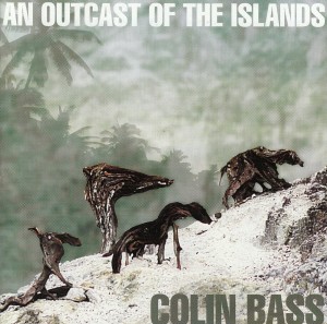 BASS, COLIN - AN OUTCAST OF THE ISLANDS