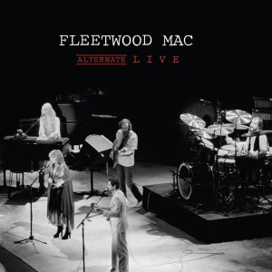 FLEETWOOD MAC - ALTERNATE LIVE