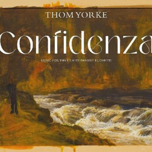 SOUNDTRACK - CONFIDENZA (THOM YORKE)