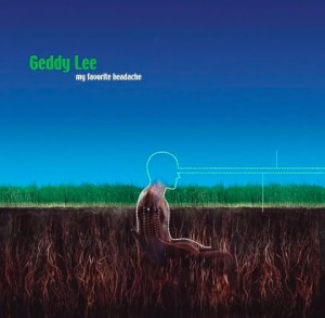 LEE, GEDDY - MY FAVOURITE HEADACHE