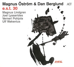 MAGNUS, OSTROM/DAN BERGLUND - E.S.T. 30