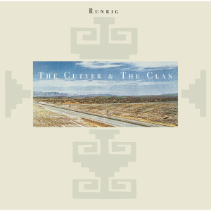 RUNRIG - CUTTER & THE CLAN (CLEAR VINYL)