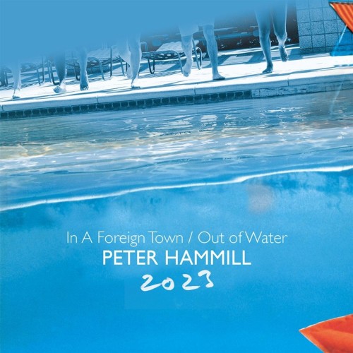 Peter Hammill_In A Foreign Town-Out Of Water 2023.jpg