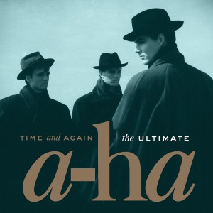 A-HA - TIME AND AGAIN: THE ULTIMATE A-HA