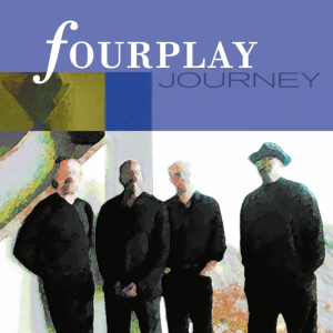 FOURPLAY - JOURNEY
