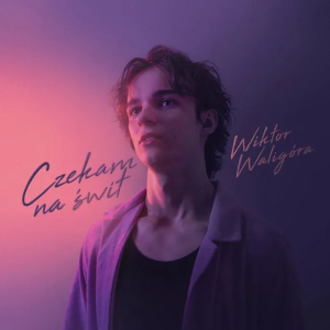 WALIGÓRA, WIKTOR - CZEKAM NA ŚWIT