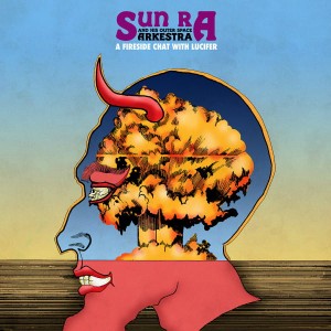 SUN RA AND HIS OUTER SPACE ARKESTRA - A FIRESIDE CHAT WITH LUCIFER (YELLOW VINYL)