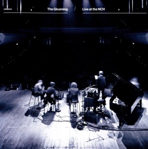 GLOAMING, THE - LIVE AT THE NCH