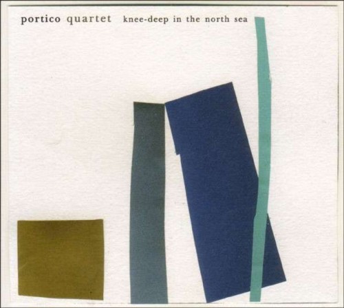 Portico Quartet_Knee-deep In The North Sea.jpg