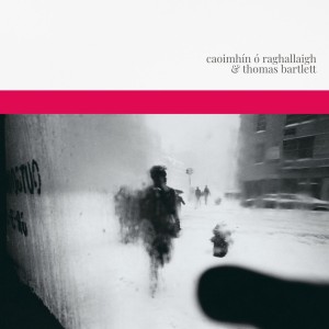 RAGHALLAIGH, CAOIMHIN O  & THOMAS BARTLETT - CAOIMHIN O RAGHALLAIGH & THOMAS BARTLETT