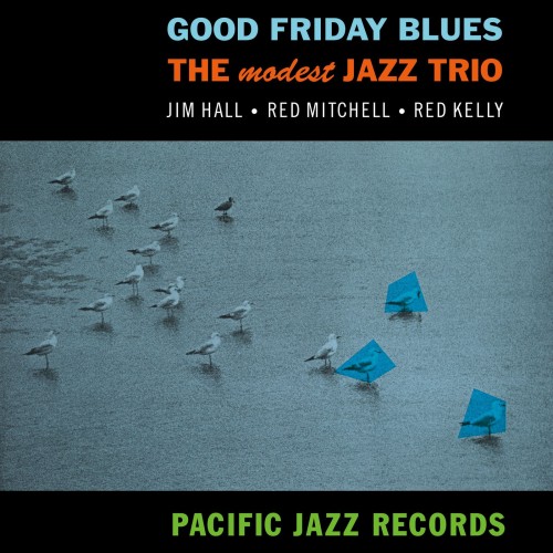 The Modest Jazz Trio_Good Friday Blues (180g) (Tone Poet Vinyl).jpg