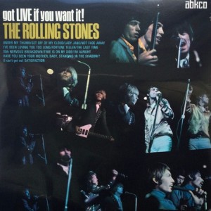 ROLLING STONES - GOT LIVE IF YOU WANT IT!