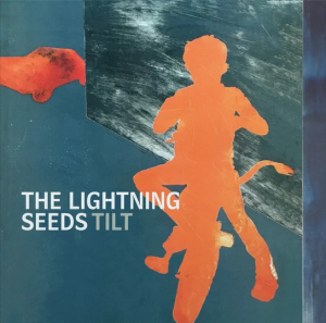 LIGHTNING SEEDS, THE - TILT