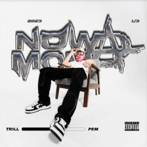 TRILL PEM - NOWAMOWA