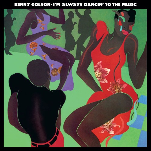 Benny Golson_I'm Always Dancin' To The Music (180g) (Limited Edition).jpg