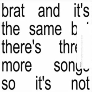 CHARLI XCX - BRAT AND IT'S THE SAME BUT THERE'S THREE MORE SONGS SO IT'S NOT (WHITE VINYL)