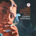 Johnny Hartman_I Just Dropped To Say Hello (Verve By Request_Impulse) (remastered).jpg