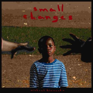 KIWANUKA, MICHAEL - SMALL CHANGES