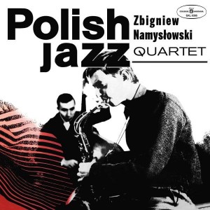 NAMYSLOWSKI, ZBIGNIEW QUARTET - ZBIGNIEW NAMYSŁOWSKI QUARTET (POLISH JAZZ)