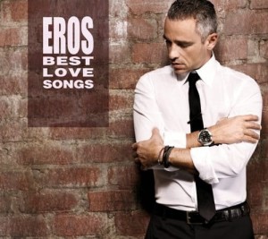 RAMAZZOTTI, EROS - EROS BEST LOVE SONGS