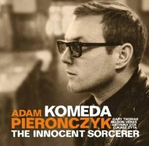 PIEROŃCZYK, ADAM - KOMEDA - THE INNOCENT SORCERER