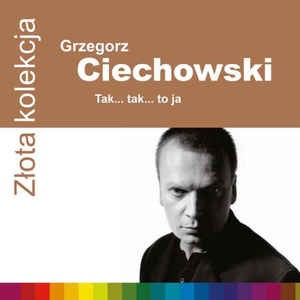 CIECHOWSKI, GRZEGORZ - ZLOTA KOLEKCJA