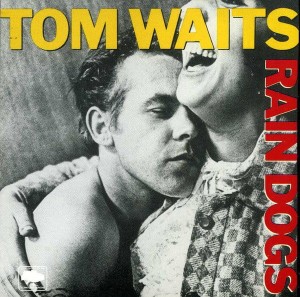 WAITS, TOM - RAIN DOGS