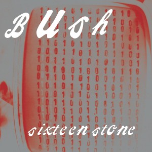 BUSH - SIXTEEN STONE (30TH ANNIV.) (RED VINYL)
