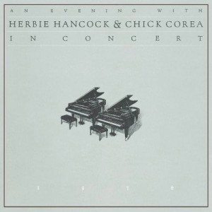HANCOCK, HERBIE/CHICK COREA - AN EVENING WITH HERBIE HANCOCK & CHICK COREA IN CONCERT