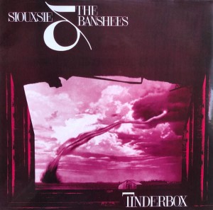 SIOUXSIE & THE BANSHEES - TINDERBOX