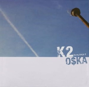 OŚKA - K2 - KOMPILACJA 2