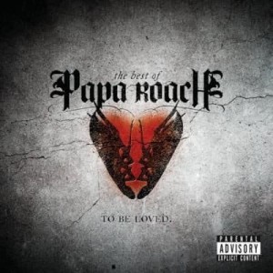 PAPA ROACH - TO BE LOVED: THE BEST OF