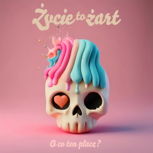 ŻYCIE TO ŻART - O CO TEN PŁACZ? (KOLOR VINYL)