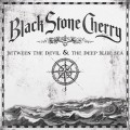 Black Stone Cherry_Between the Devil & the Deep Blue Sea.jpg