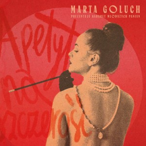 GOLUCH, MARTA - APETYT NA SZCZEROŚĆ