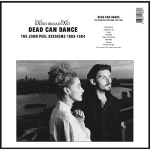 DEAD CAN DANCE - THE JOHN PEEL SESSIONS 1983 - 1984