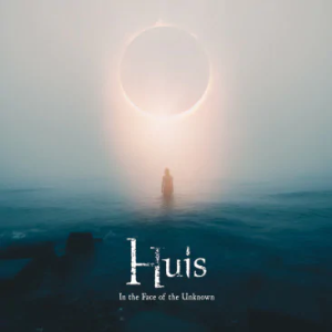 HUIS - IN THE FACE OF THE UNKNOWN