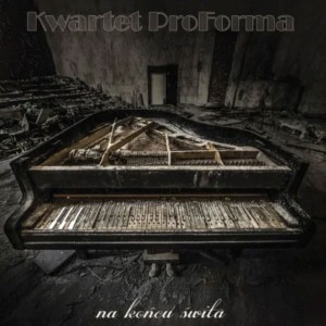KWARTET PROFORMA - NA KOŃCU ŚWITA