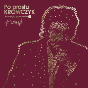 KRAWCZYK, KRZYSZTOF - PO PROSTU KRAWCZYK. ANTOLOGIA PRZEBOJOW CZ. 2