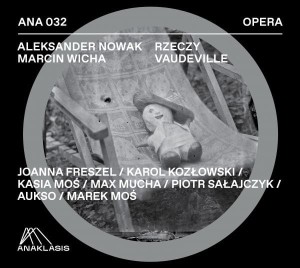 NOWAK, ALEKSANDER/MARCIN WICHA - RZECZY VAUDEVILLE