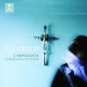 PLUHAR, CHRISTINA / L'ARPEGGIATA - VIA CRUCIS