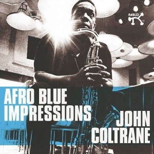 COLTRANE, JOHN - AFRO BLUE IMPRESSIONS